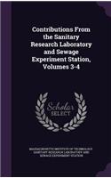 Contributions from the Sanitary Research Laboratory and Sewage Experiment Station, Volumes 3-4