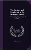The Genesis and Dissolution of the Faculty of Speech: A Clinical and Psychological Study of Aphasia