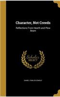 Character, Not Creeds