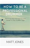 How to Become a Professional Drummer