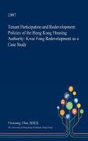 Tenant Participation and Redevelopment Policies of the Hong Kong Housing Authority