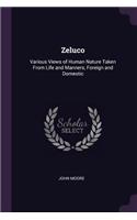 Zeluco: Various Views of Human Nature Taken From Life and Manners, Foreign and Domestic