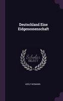 Deutschland Eine Eidgenossenschaft