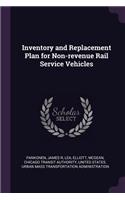 Inventory and Replacement Plan for Non-revenue Rail Service Vehicles