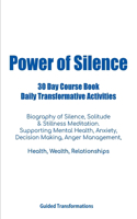 Power of Silence 30 Day Course Book Daily Transformative Activities