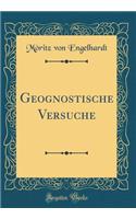 Geognostische Versuche (Classic Reprint)
