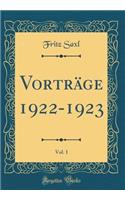 Vorträge 1922-1923, Vol. 1 (Classic Reprint)
