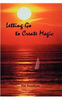 Letting Go to Create Magic: (English)
