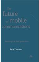 The Future of Mobile Communications