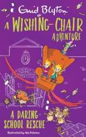 A Wishing-Chair Adventure: A Daring School Rescue