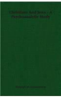 Christians And Jews - A Psychoanalytic Study