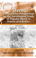 Stereo: Comparative Perspectives on the Sociological Study of Popular Music in France and Britain