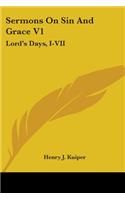 Sermons On Sin And Grace V1: Lord's Days, I-VII(English)