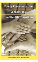 Family Communication, Connections, and Health Transitions