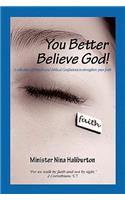 You Better Believe God!!!