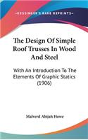 The Design Of Simple Roof Trusses In Wood And Steel