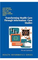 Transforming Health Care Through Information: Case Studies