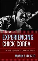 Experiencing Chick Corea: A Listener's Companion