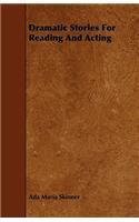 Dramatic Stories For Reading And Acting