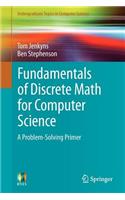 Fundamentals of Discrete Math for Computer Science: A Problem-Solving Primer: A Problem-Solving Primer