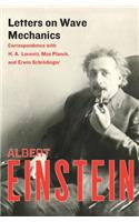 Letters on Wave Mechanics: Correspondence with H. A. Lorentz, Max Planck, and Erwin Schrödinger