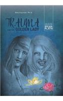 Trauma and the Golden Lady