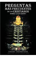 Preguntas Mas Frecuentes de Los Cristianos Sobre La Fe Baha'i: (Spanish)