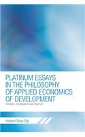 Platinum Essays in the Philosophy of Applied Economics of Development