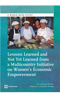 Lessons Learned and Not Yet Learned from a Multicountry Initiative on Women S Economic Empowerment