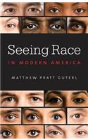 Seeing Race in Modern America