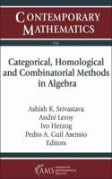 Categorical, Homological and Combinatorial Methods in Algebra