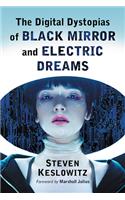 The Digital Dystopias of Black Mirror and Electric Dreams