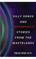 Silly Songs and Inappropriate Stories from the Wastelands: (English)