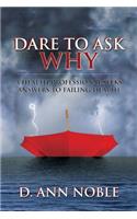 Dare to Ask Why