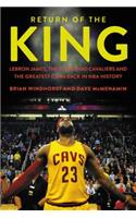 Return of the King: Lebron James, the Cleveland Cavaliers and the Greatest Comeback in NBA History