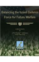 Balancing the Israeli Defense Force for Future Warfare