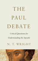 Paul Debate: Critical Questions for Understanding the Apostle