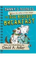 Danny's Doodles: The Dog Biscuit Breakfast: (Danny's Doodles)