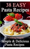 38 Easy Pasta Recipes: Simple & Delicious Pasta Recipes