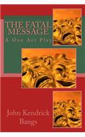 The Fatal Message: A One Act Play