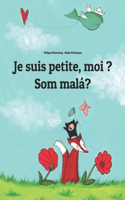 Je suis petite, moi ? Som malá?