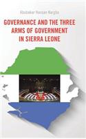Governance and the Three Arms of Government in Sierra Leone