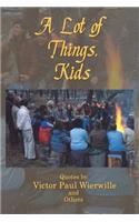 Lot of Things, Kids