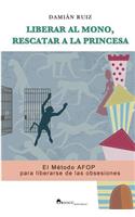 Liberar al mono, rescatar a la princesa