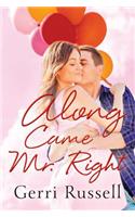 Along Came Mr. Right