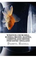 Winston Churchill, Russell Brand, Agatha Christie and Dennis Fish saved England