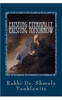 Existing Eternally, Existing Tomorrow