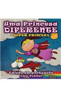 Uma Princesa Diferente - Super Princesa (livro infantil ilustrado)