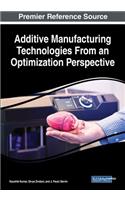 Additive Manufacturing Technologies From an Optimization Perspective