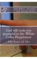 God will make you successful in life -White Collar Perpetrators